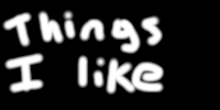 Things I like